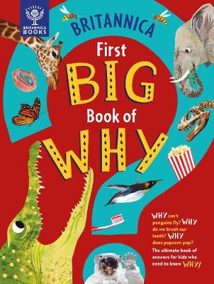 《大英百科全书》第一本“为什么”大书:企鹅为什么不会飞?我们为什么要刷牙?爆米花为什么会爆?对于需要知道为什么的孩子的终极答案书!